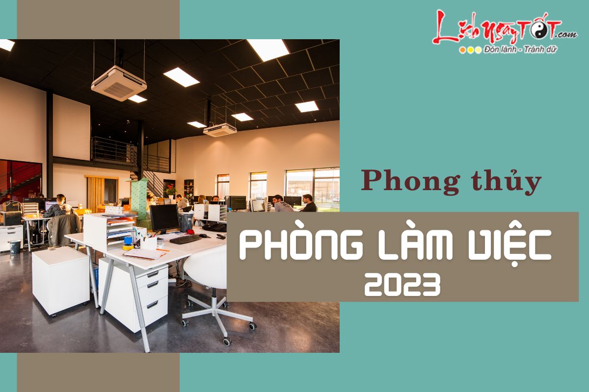 Bai tri phong thuy phong lam viec nam 2023