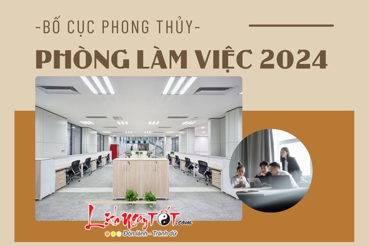 Bo cuc phong thuy phong lam viec 2024