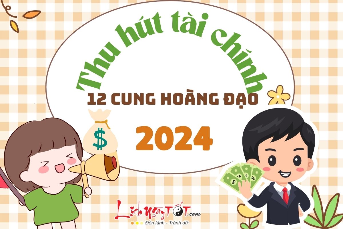 Tiết lộ cách 12 chòm sao khai thông dòng chảy tài chính năm 2024 Tiet lo cach 12 chom sao khai thong dong chay tai chinh nam 2024
