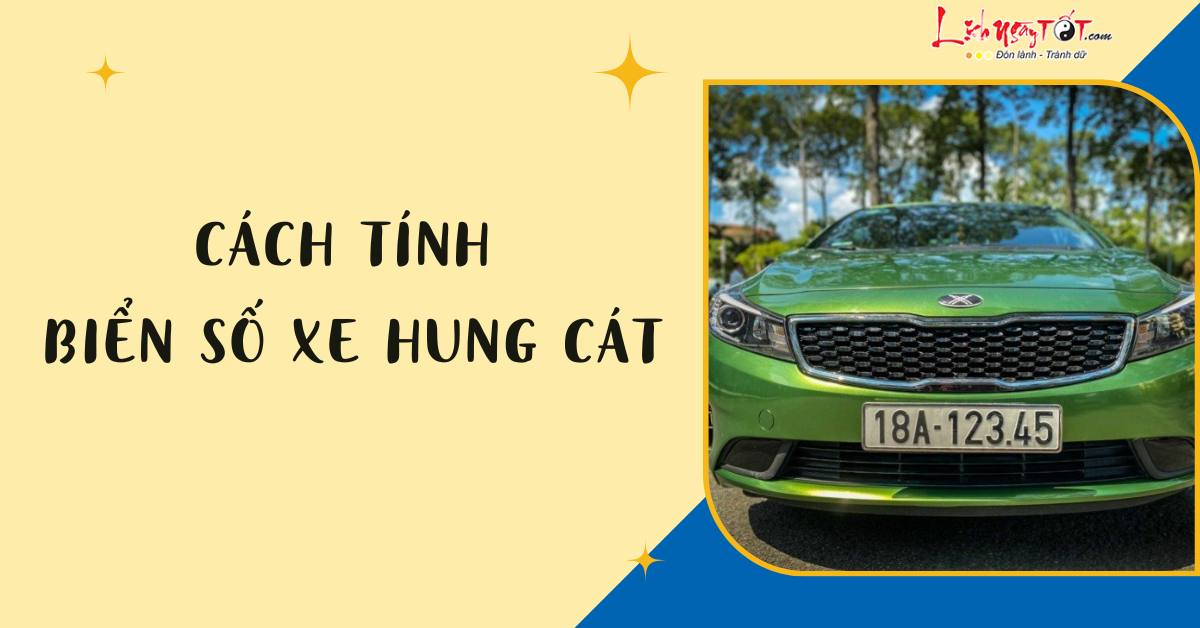 cách tính biển số xe hung cát cach tinh bien so xe hung cat