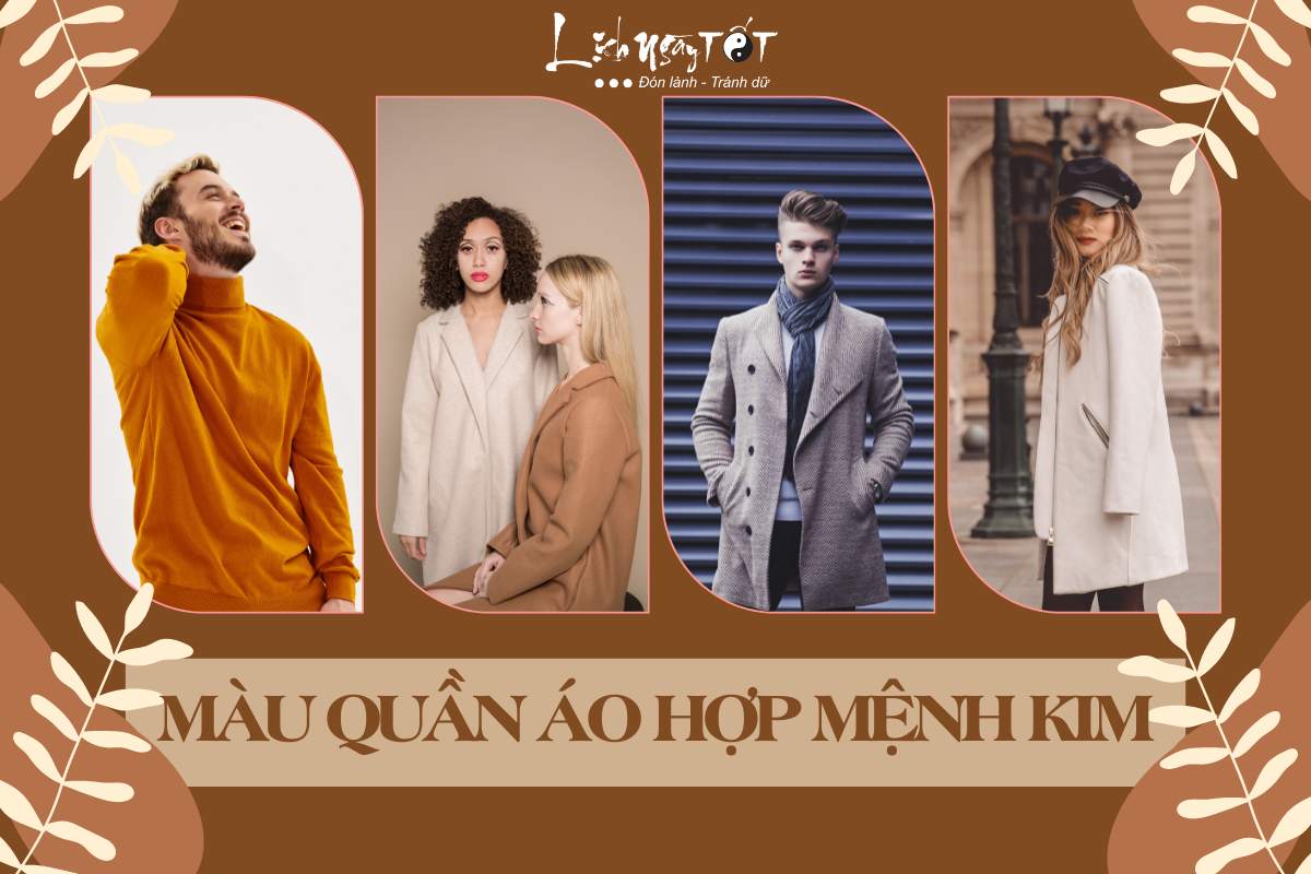 Chọn màu quần áo hợp mệnh Kim Chon mau quan ao hop menh Kim
