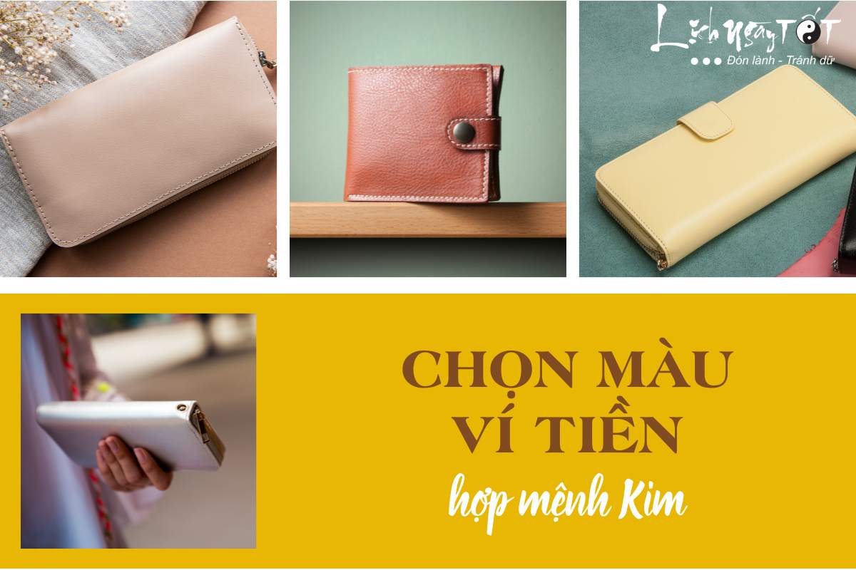 Chọn màu ví tiền hợp mệnh Kim Chon mau vi tien hop menh Kim