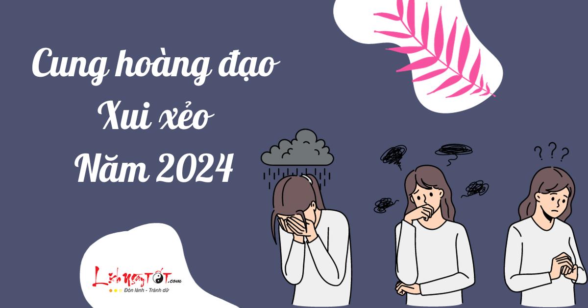 cung hoang dao xui xeo nhat nam 2024