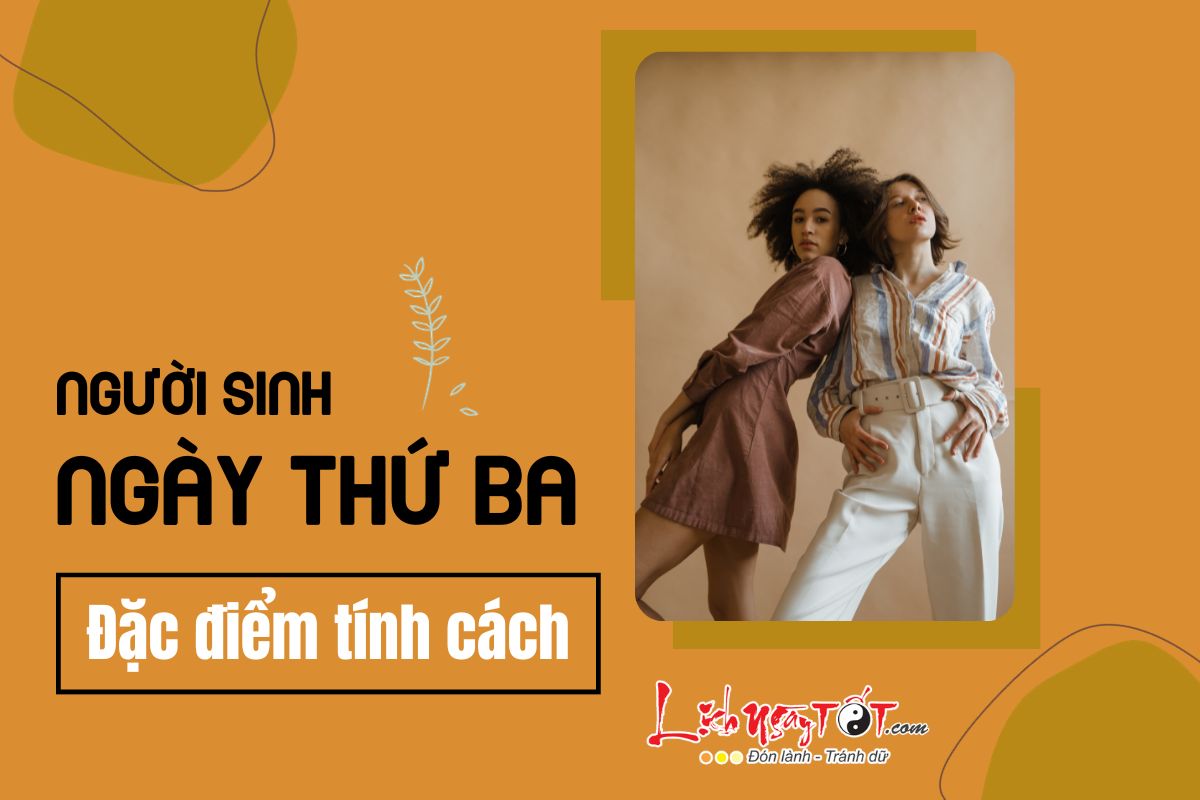 Đặc điểm tính cách người sinh vào Thứ Ba Dac diem tinh cach nguoi sinh vao Thu Ba