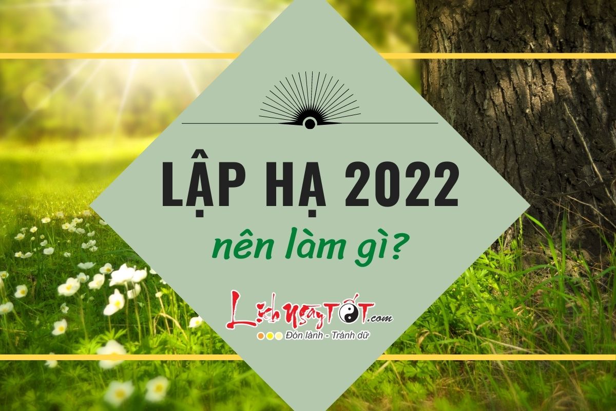 Lập Hạ 2022 Lap Ha 2022