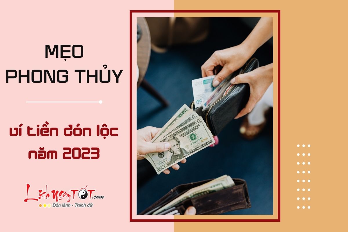Mẹo phong thủy cho ví tiền năm 2023 Meo phong thuy cho vi tien nam 2023