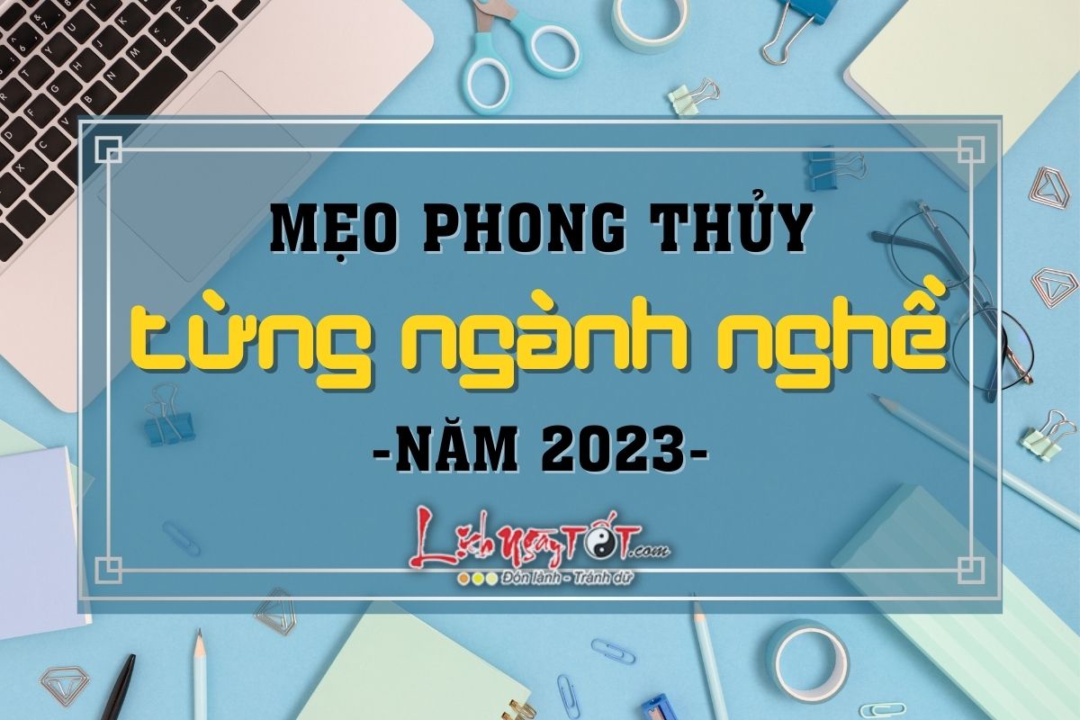 Meo phong thuy hut may cho tung nganh nghe nam 2023