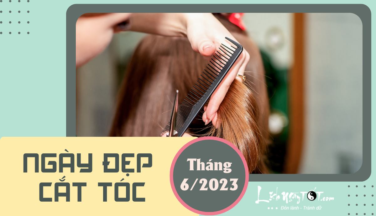 Ngay tot cat toc 2023