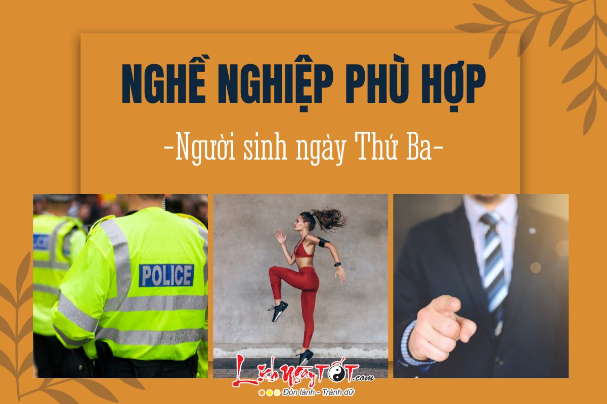 Nghề nghiệp phù hợp người sinh vào ngày Thứ Ba Nghe nghiep phu hop nguoi sinh vao ngay Thu Ba