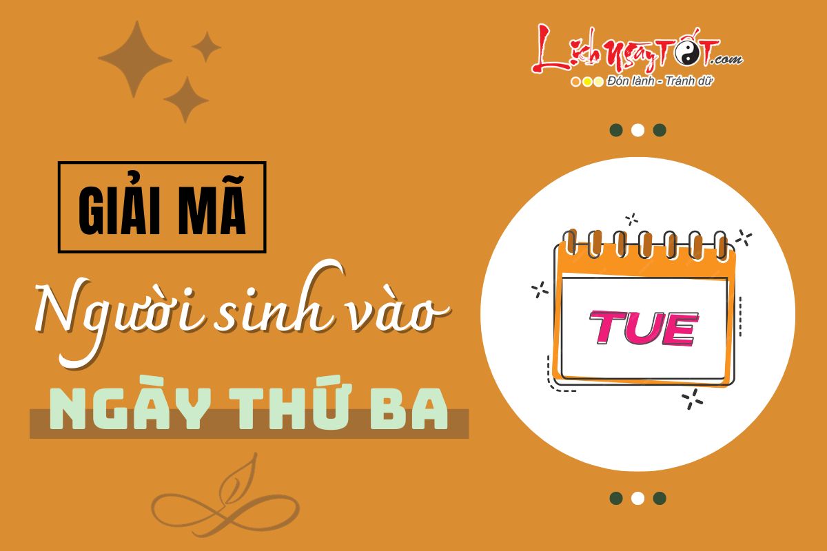 Giải mã người sinh vào ngày Thứ Ba Giai ma nguoi sinh vao ngay Thu Ba