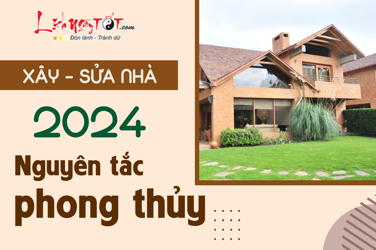 Nguyên tắc phong thủy khi xây dựng nhà cửa năm 2024 Nguyen tac phong thuy khi xay dung nha cua nam 2024