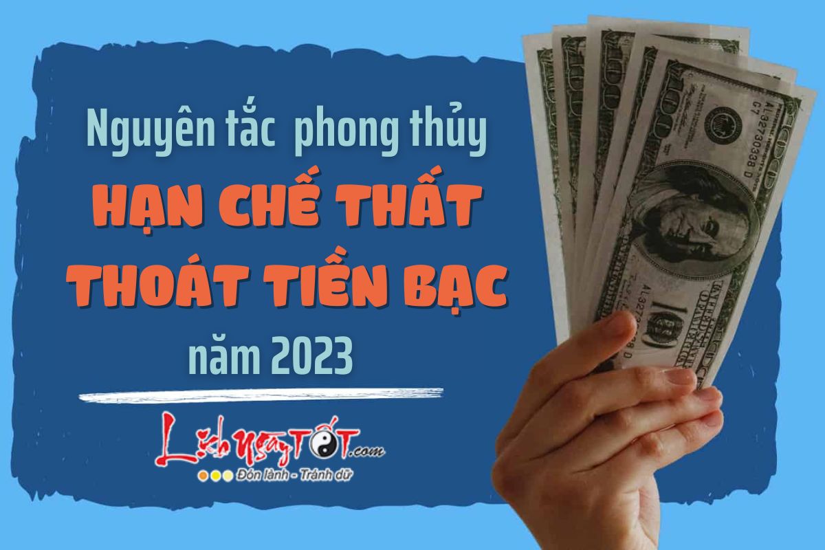 Nguyên tắc phong thủy tránh phá tài năm 2023 Nguyen tac phong thuy tranh pha tai nam 2023