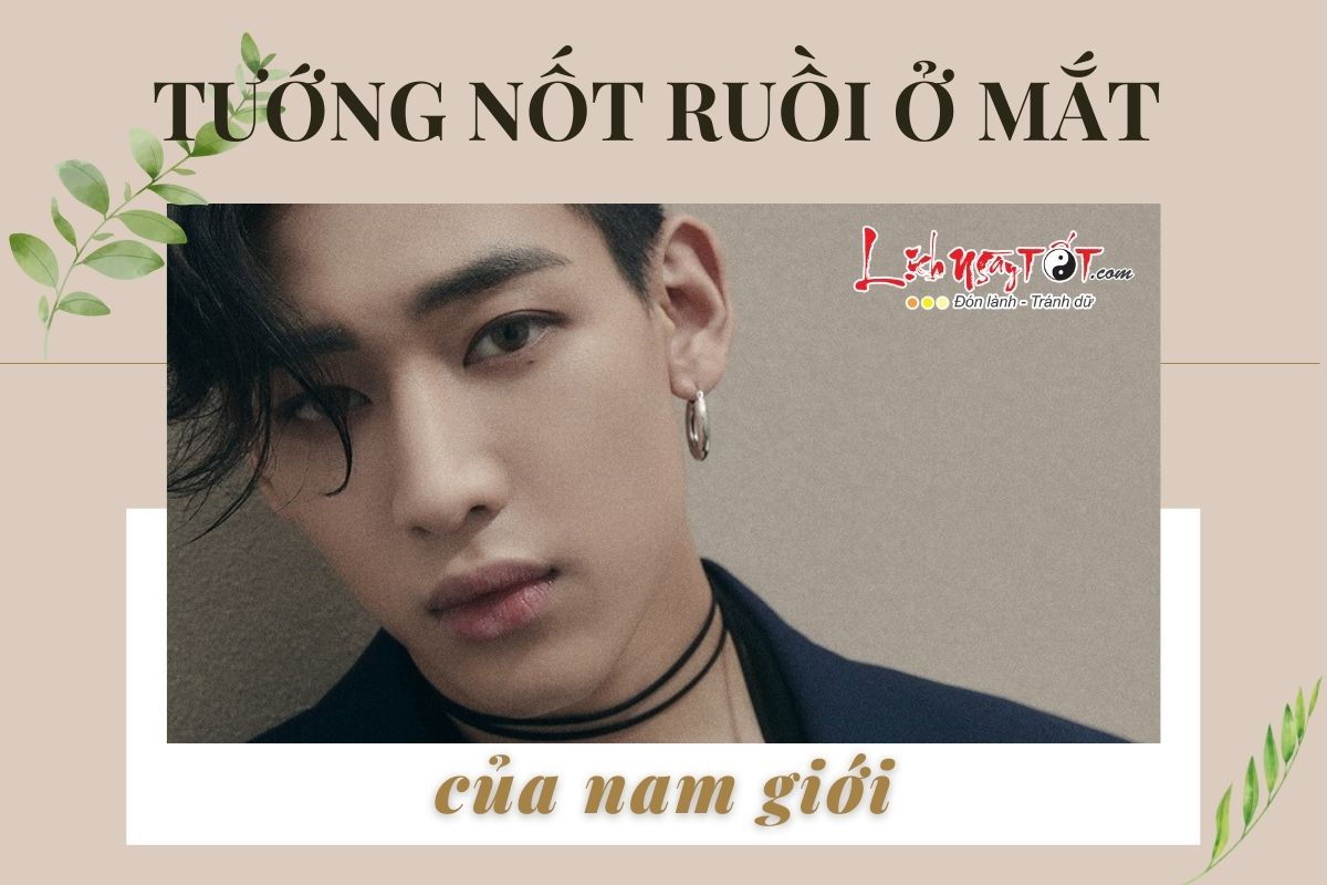 Nốt ruồi ở mắt nam giới Not ruoi o mat nam gioi