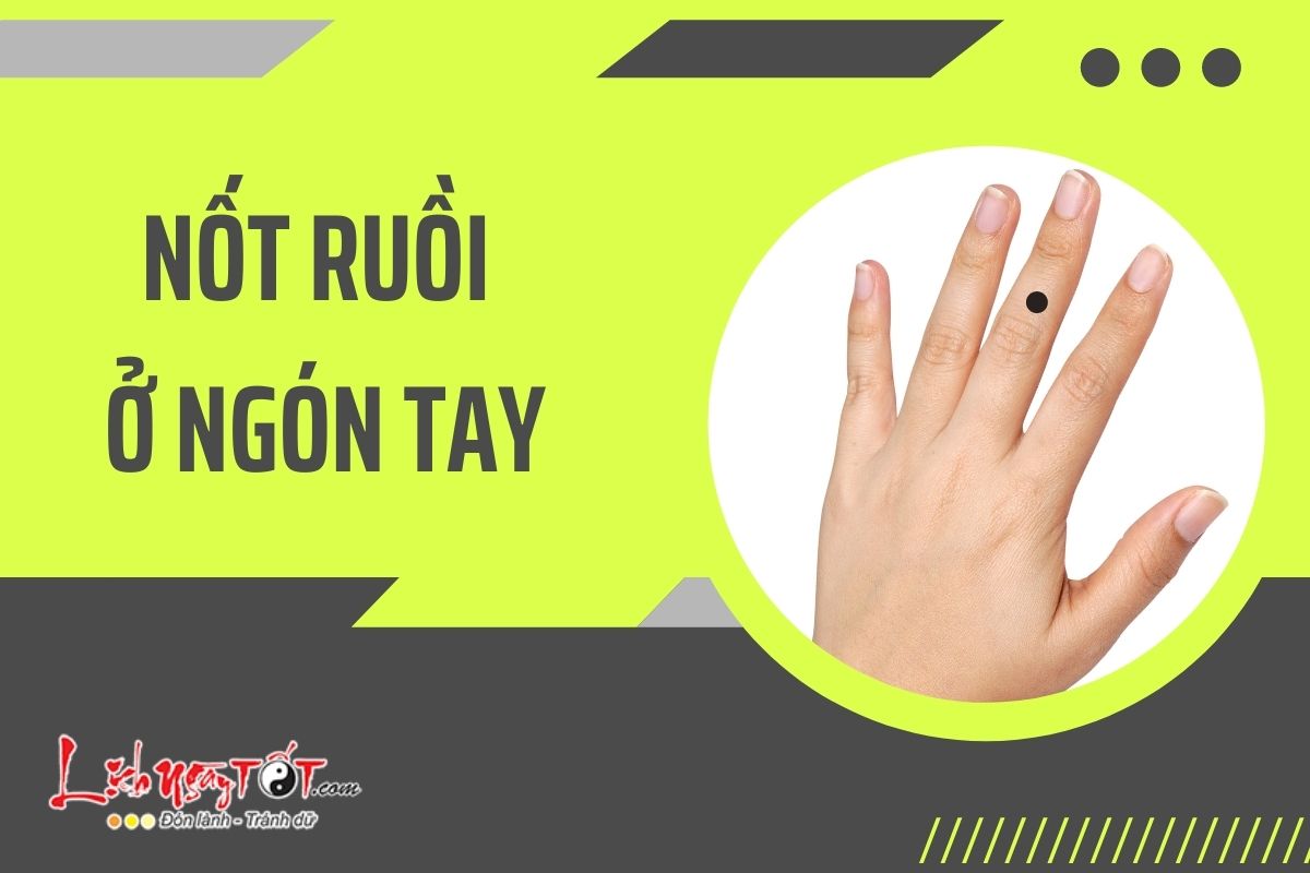 Nốt ruồi ở ngón tay Not ruoi o ngon tay