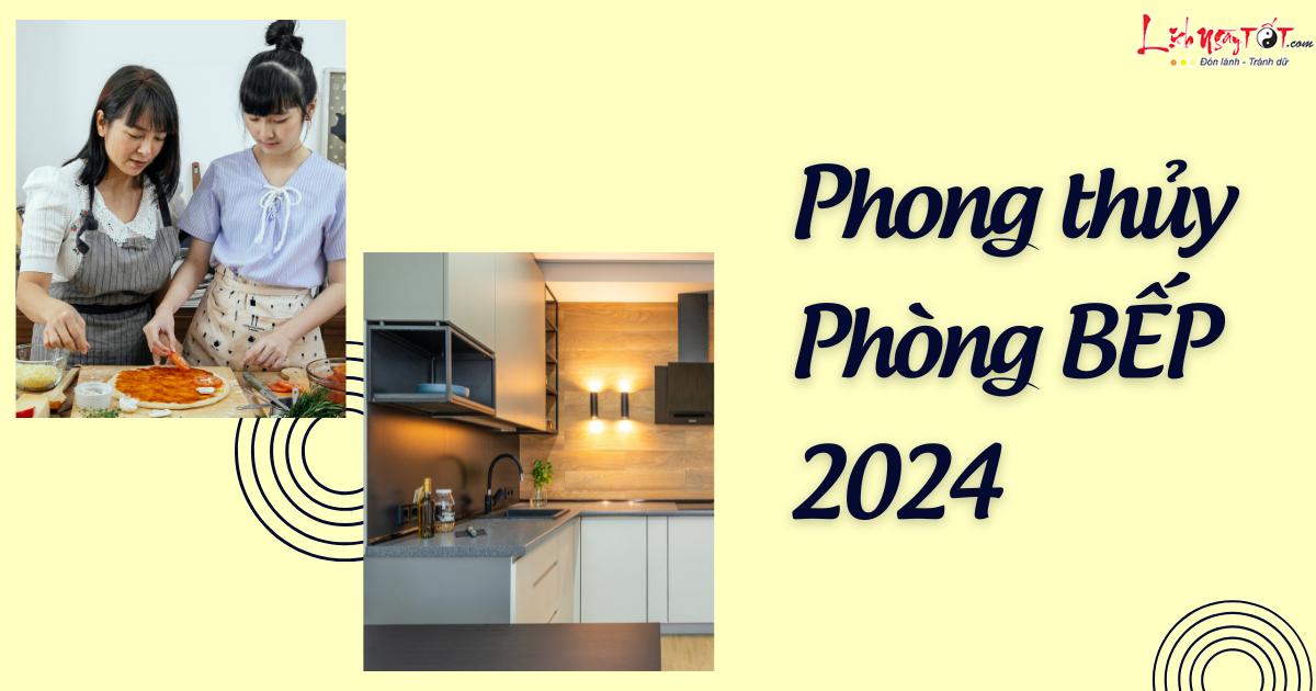 phong thuy nha bep 2024