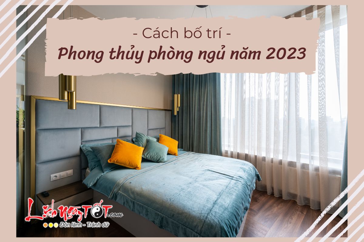 Phong thủy phòng ngủ 2023 Phong thuy phong ngu 2023