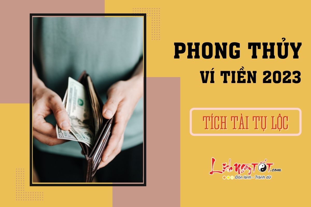 Phong thủy ví tiền hút lộc năm 2023 Phong thuy vi tien hut loc nam 2023