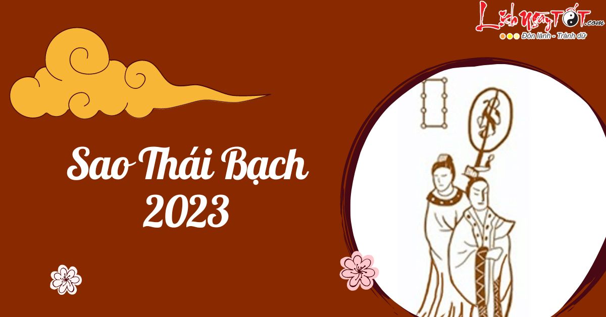 sao Thái Bạch 2023 sao Thai Bach 2023