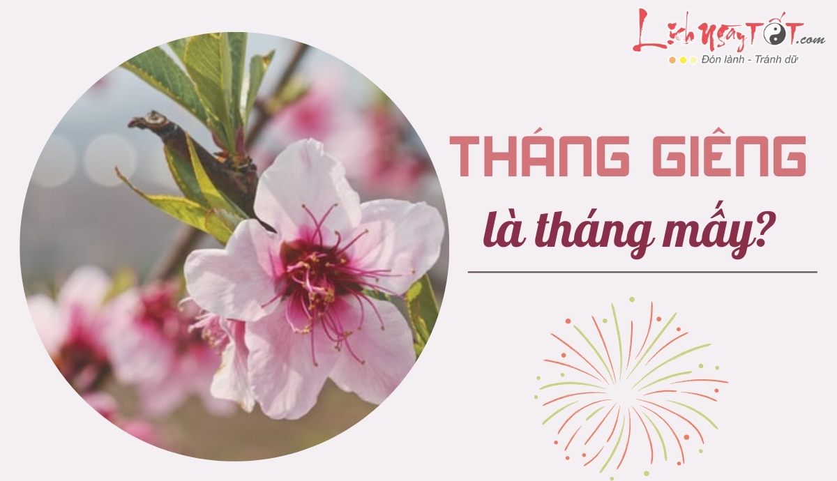 Tháng Giêng là tháng mấy? Thang Gieng la thang may?