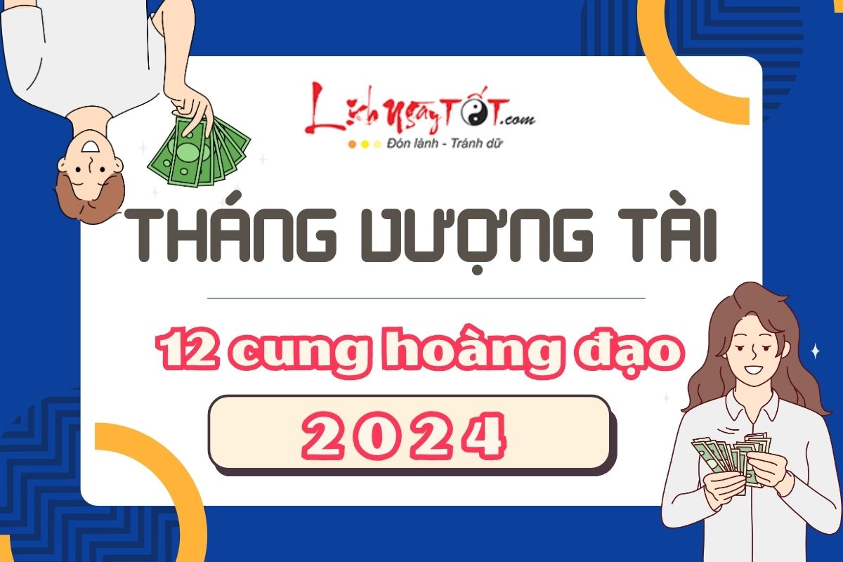 Tháng vượng tài 2024 Thang vuong tai 2024