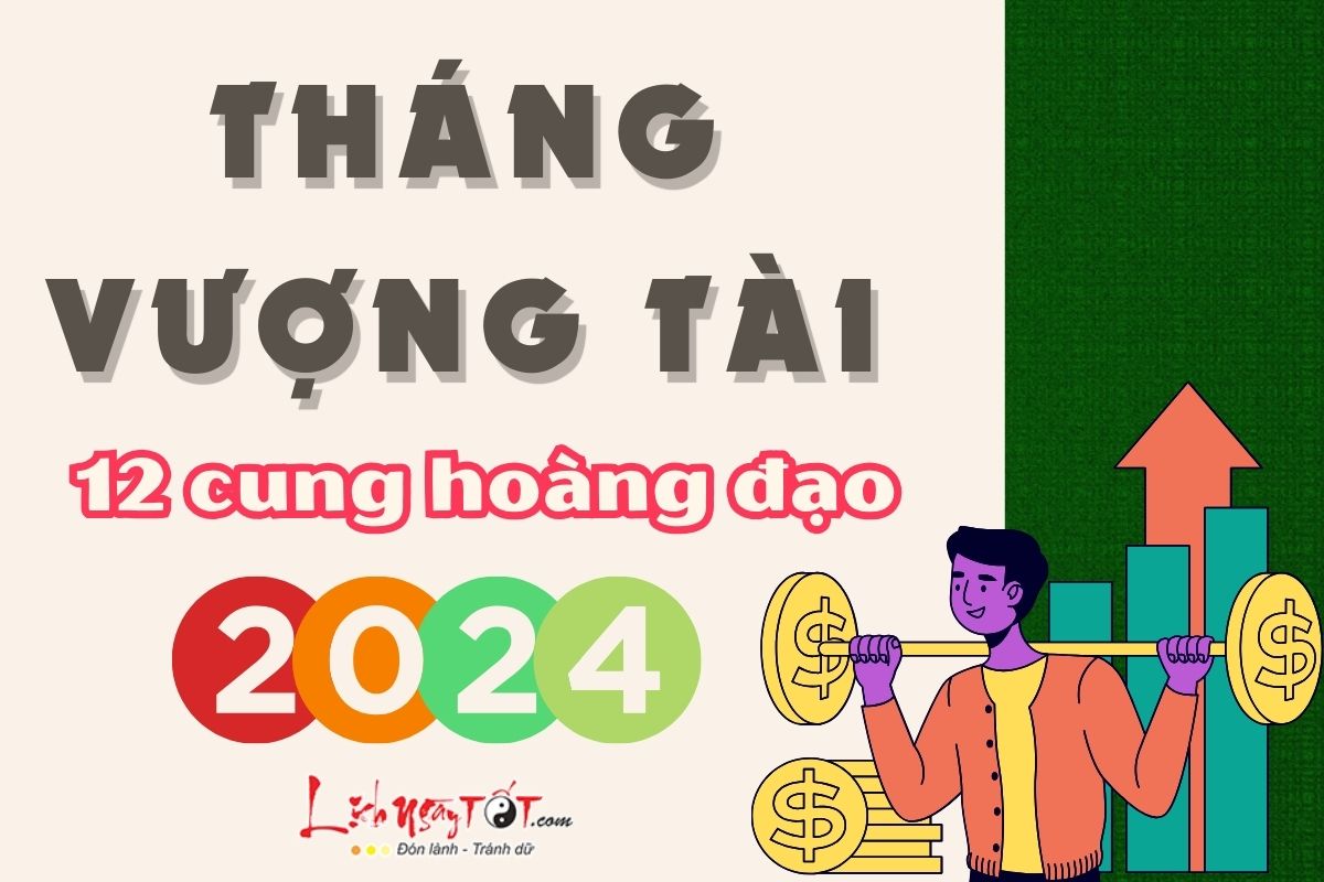 Tháng vượng tài của 12 cung hoàng đạo Thang vuong tai cua 12 cung hoang dao