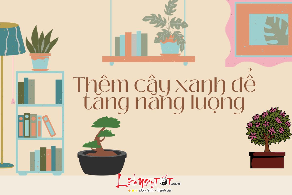 Thêm cây xanh để tăng năng lượng Them cay xanh de tang nang luong