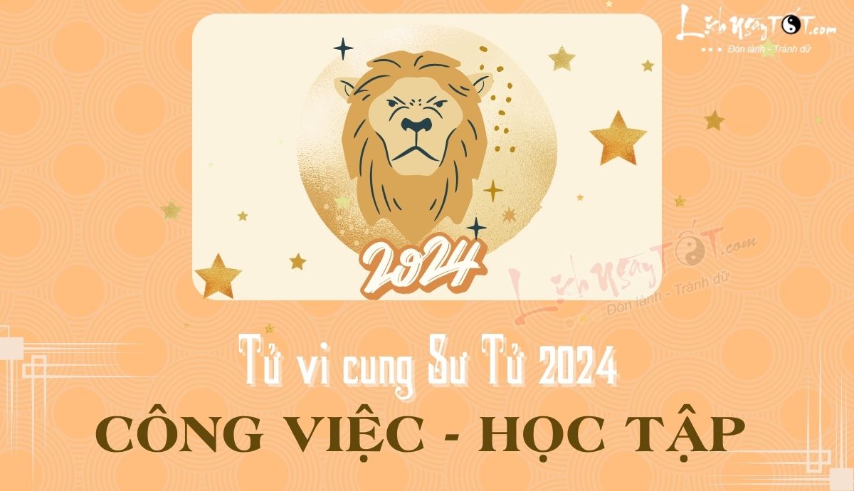 Tu vi cong viec cung Su Tu nam 2024