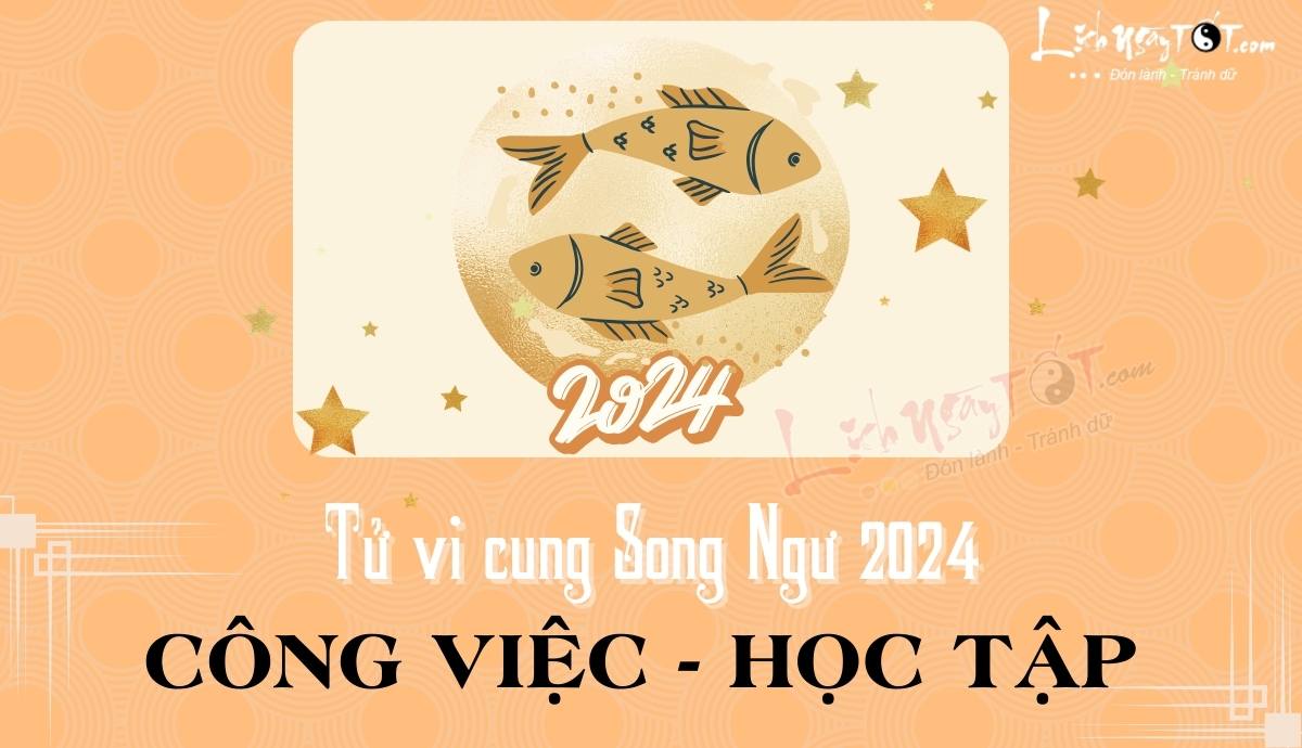 Tử vi công việc cung Song Ngư năm 2024 Tu vi cong viec cung Song Ngu nam 2024