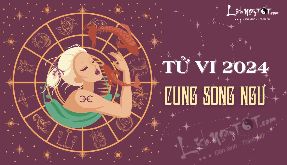Tử vi cung Song Ngư năm 2024 Tu vi cung Song Ngu nam 2024