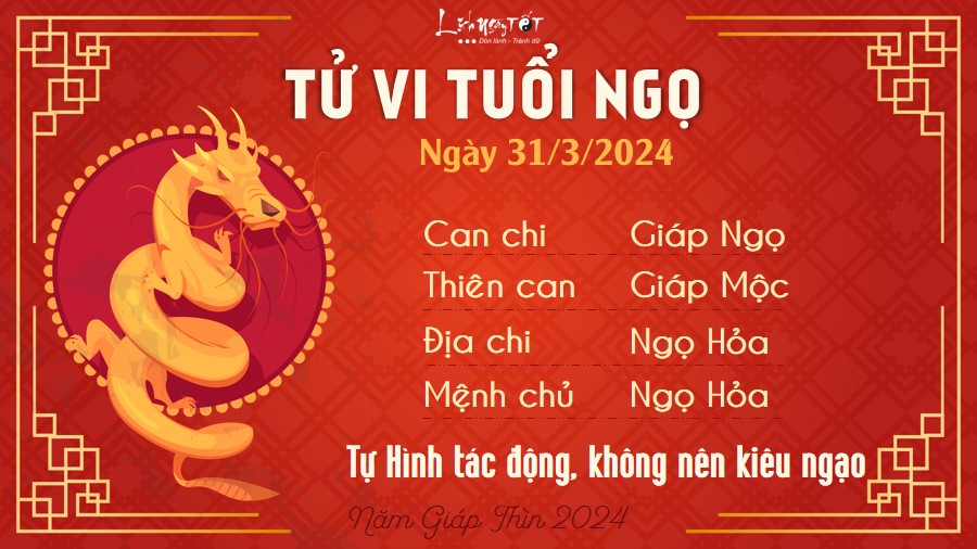 Tử vi hàng ngày 31/3/2024 - Ngọ Tu vi hang ngay 31/3/2024 - Ngo