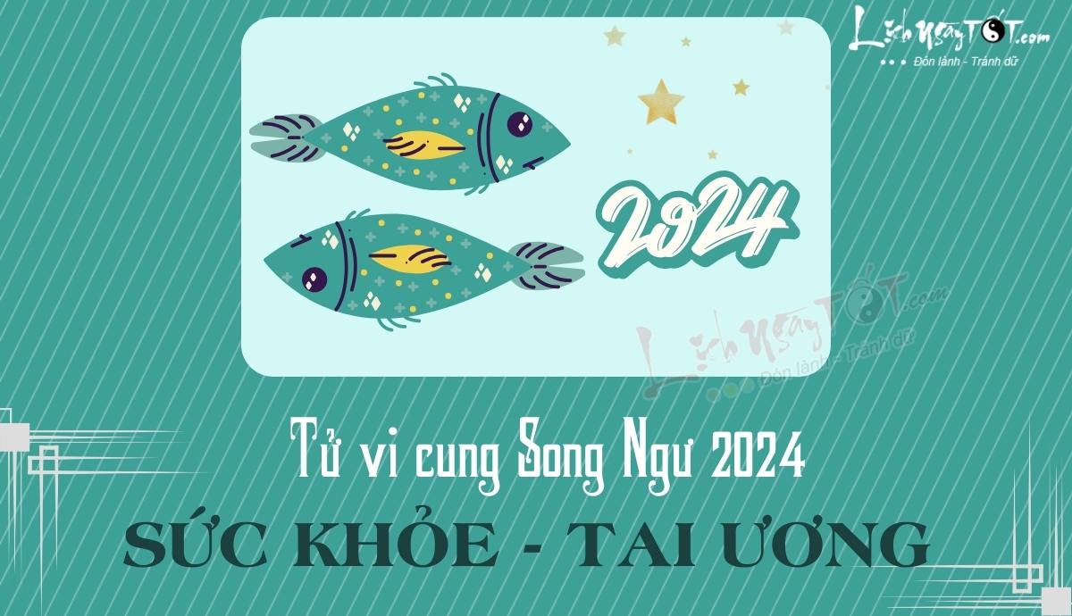 Tử vi sức khỏe cung Song Ngư năm 2024 Tu vi suc khoe cung Song Ngu nam 2024