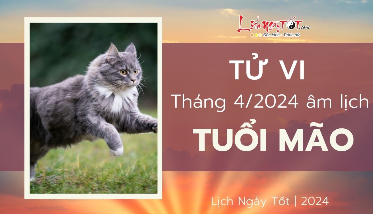 Tu vi thang 4/2024 tuoi Mao am lich