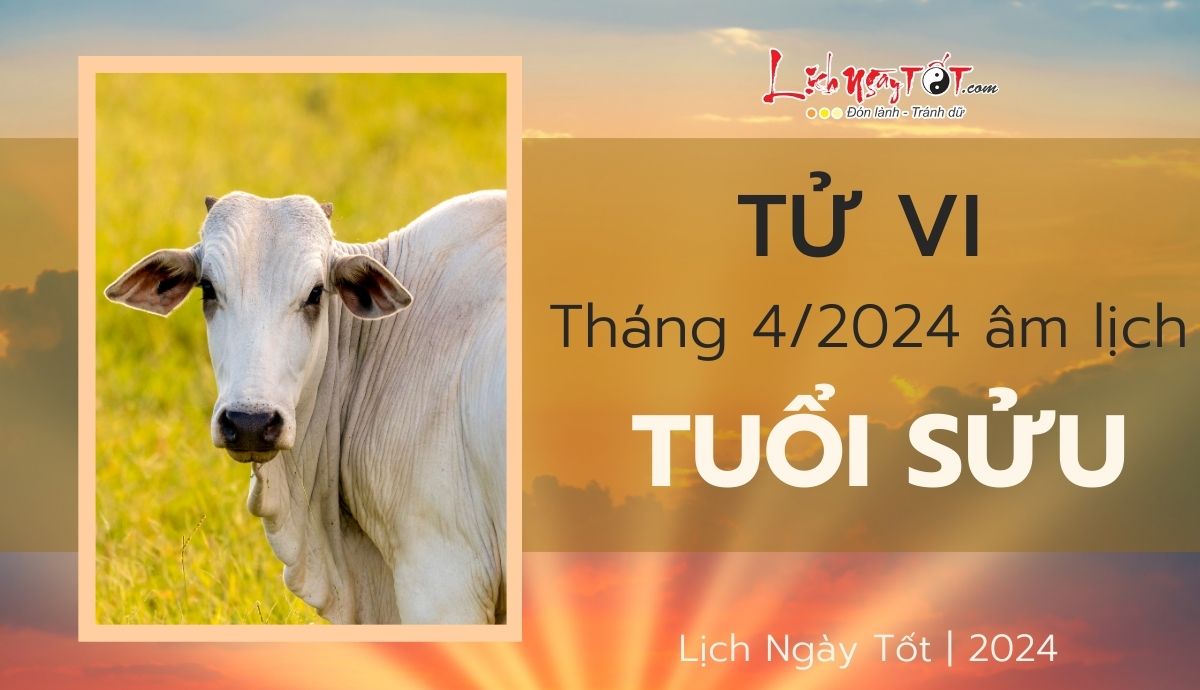 Tu vi thang 4/2024 tuoi Suu am lich