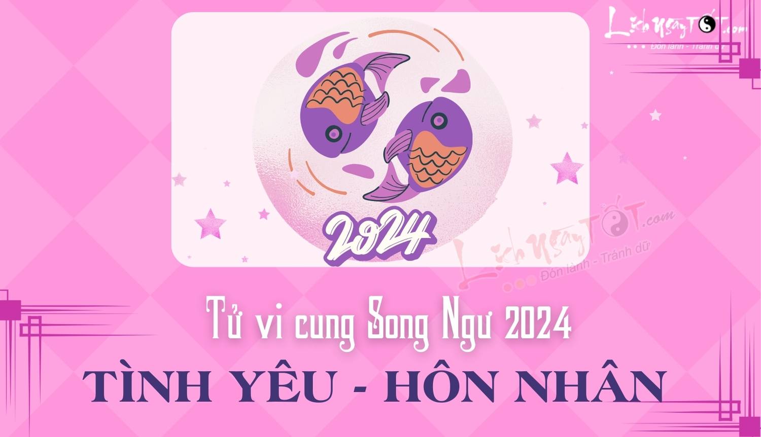 Tử vi tình cảm cung Song Ngư năm 2024 Tu vi tinh cam cung Song Ngu nam 2024