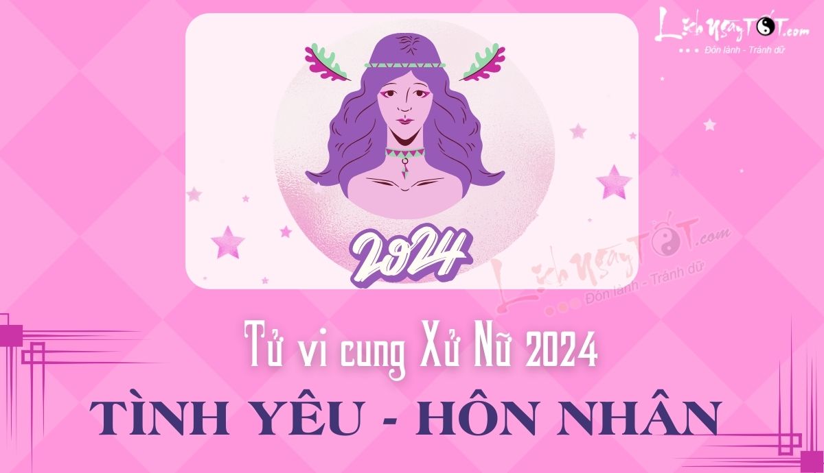 Tử vi tình yêu của Xử Nữ năm 2024 Tu vi tinh yeu cua Xu Nu nam 2024