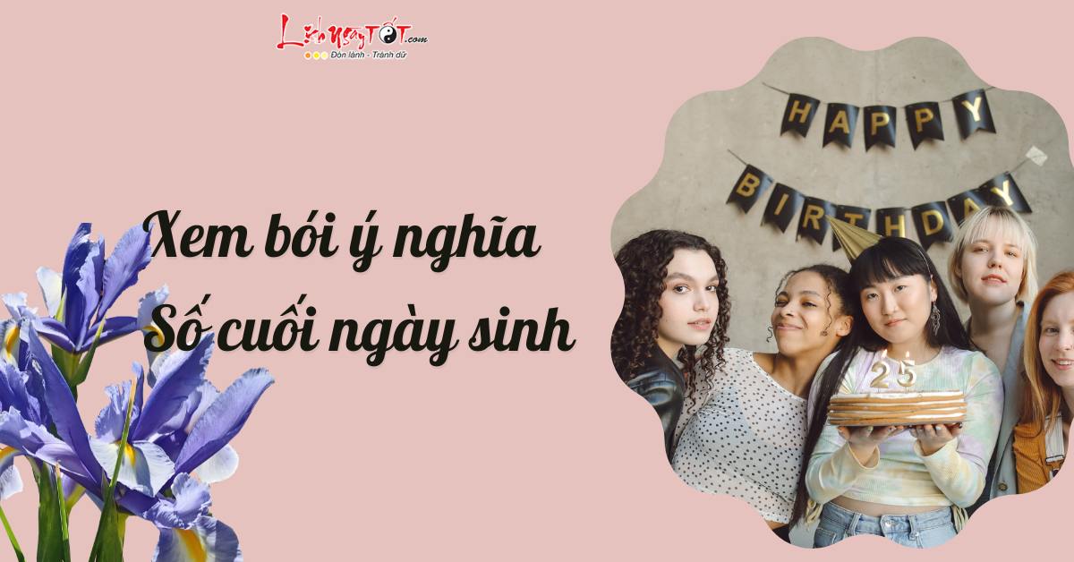 xem bói ý nghĩa số cuối ngày sinh xem boi y nghia so cuoi ngay sinh