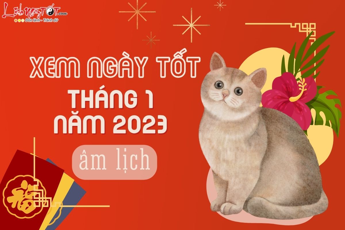 Xem ngày tốt xấu tháng 1 năm 2023 Xem ngay tot xau thang 1 nam 2023
