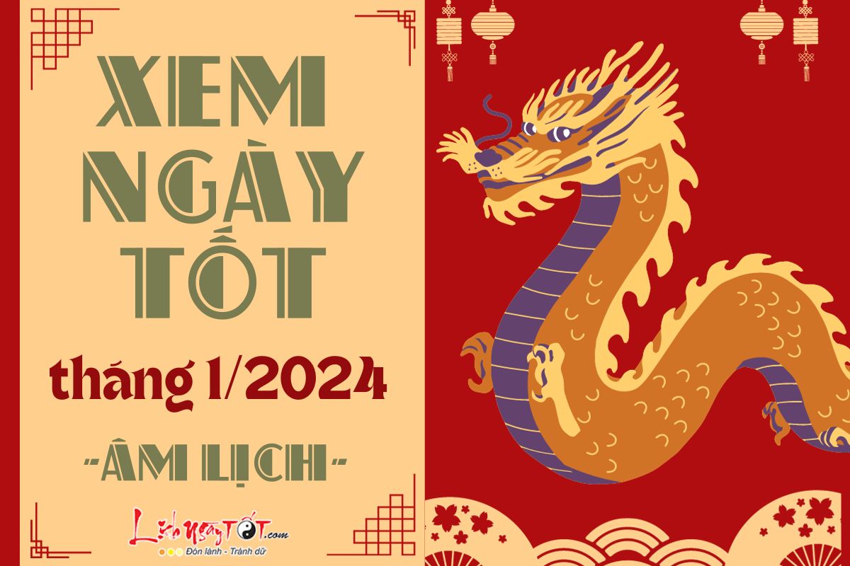 Xem ngày tốt xấu tháng 1 năm 2024 Xem ngay tot xau thang 1 nam 2024