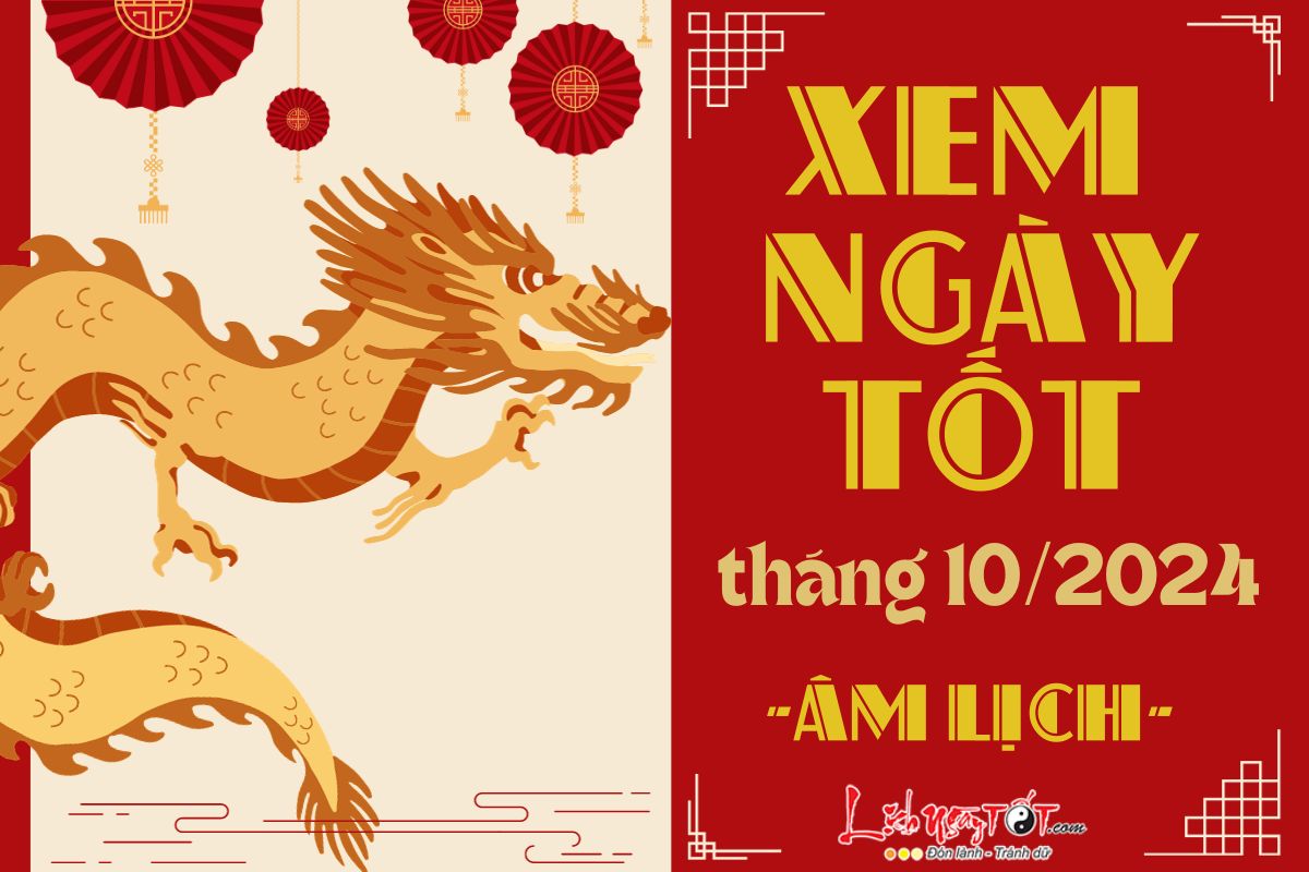 Xem ngày tốt xấu tháng 10 năm 2024 Xem ngay tot xau thang 10 nam 2024