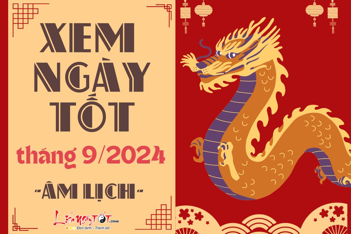 Xem ngày tốt xấu tháng 9 năm 2024 Xem ngay tot xau thang 9 nam 2024
