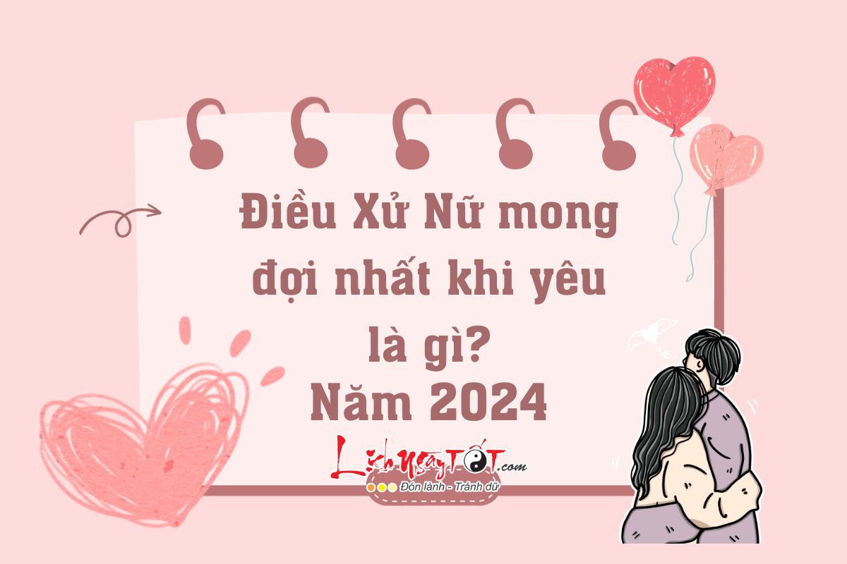 Điều Xử Nữ kỳ vọng nhất khi yêu năm 2024 Dieu Xu Nu ky vong nhat khi yeu nam 2024
