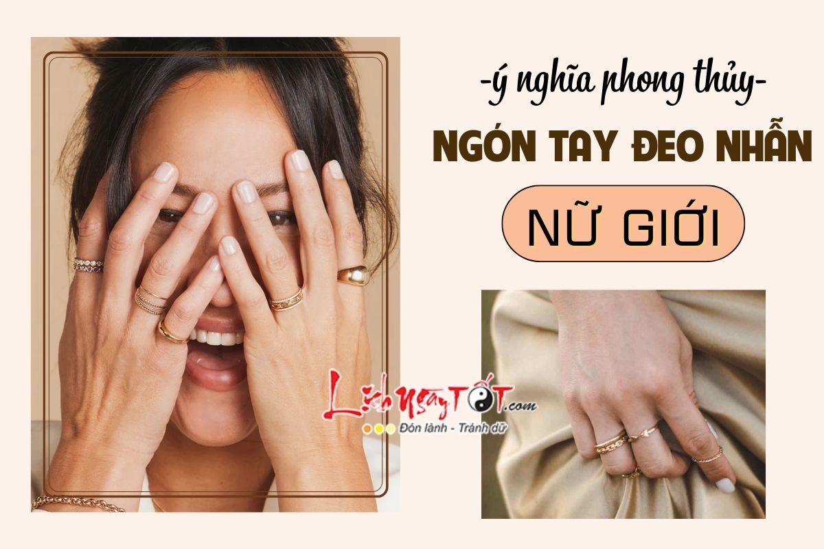 Ý nghĩa các ngón tay đeo nhẫn phong thủy nữ giới Y nghia cac ngon tay deo nhan phong thuy nu gioi